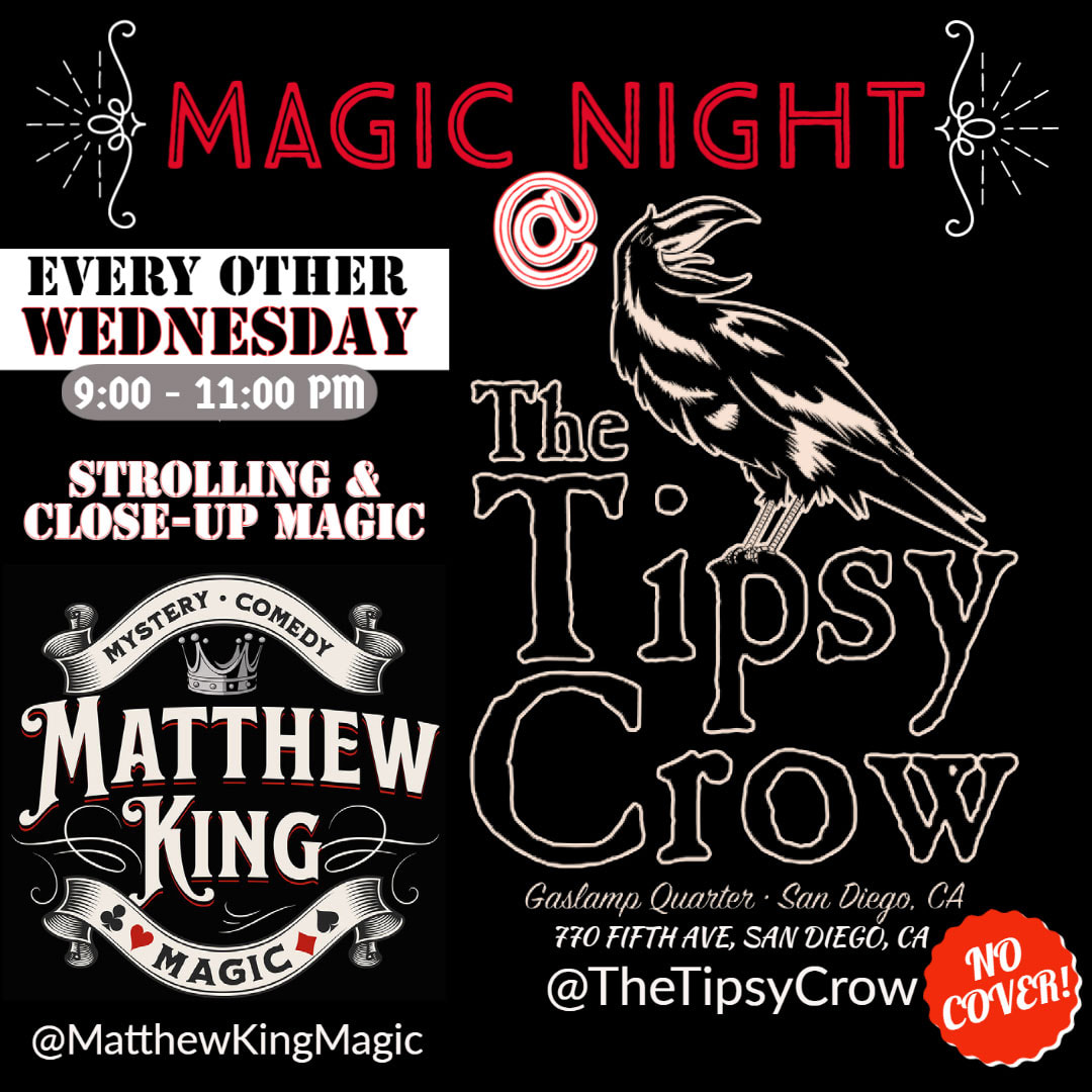 Red and Black advertisement for The Tipsy Crow where San Diego Magician Matthew King performs every other Wednesday night.